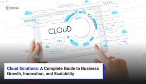 Cloud Solutions: A Complete Guide to Business Growth, Innovation, and Scalability