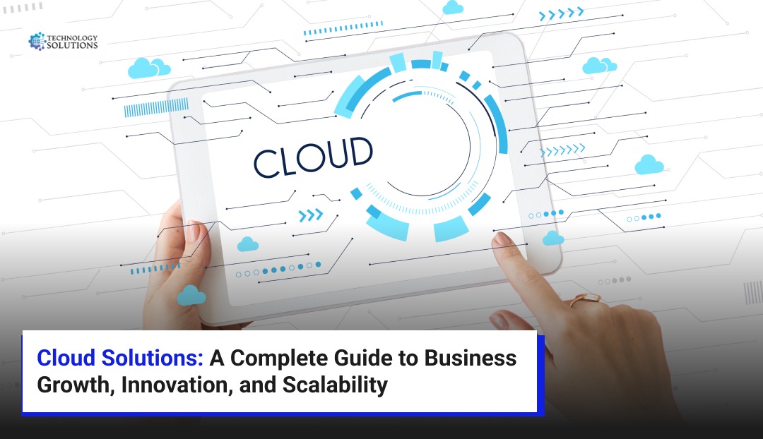 Cloud Solutions A Complete Guide to Business Growth, Innovation, and Scalability