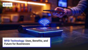 RFID Technology: Uses, Benefits, and Future for Businesses