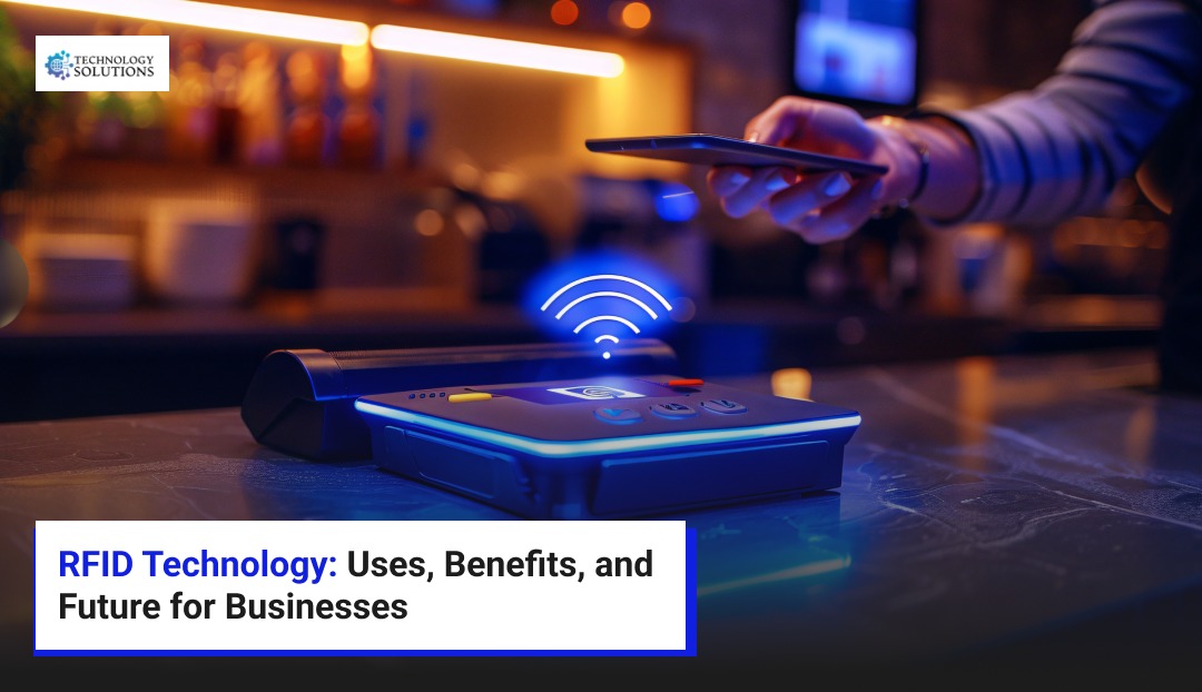 RFID Technology Uses, Benefits, and Future for Businesses