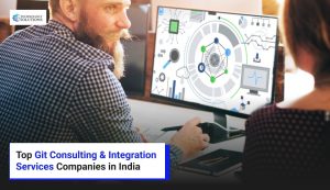 Top Git Consulting & Integration Services Companies in India