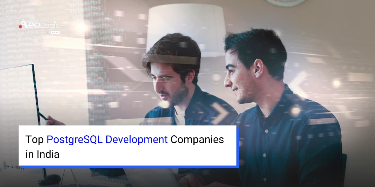 Top PostgreSQL Development Companies in India