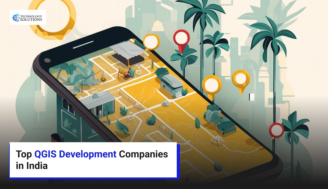 Top QGIS Development Companies