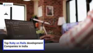 Top Ruby on Rails Development Companies in India