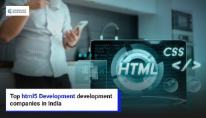 Top HTML5 Development Companies in India