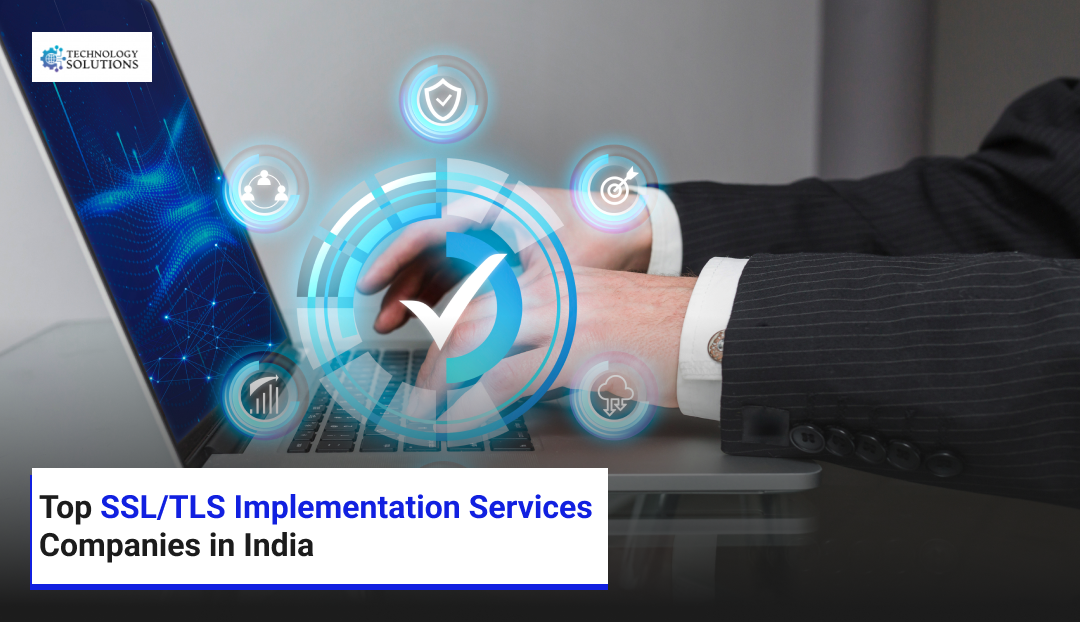 Top SSL TLS Implementation Services Companies in India