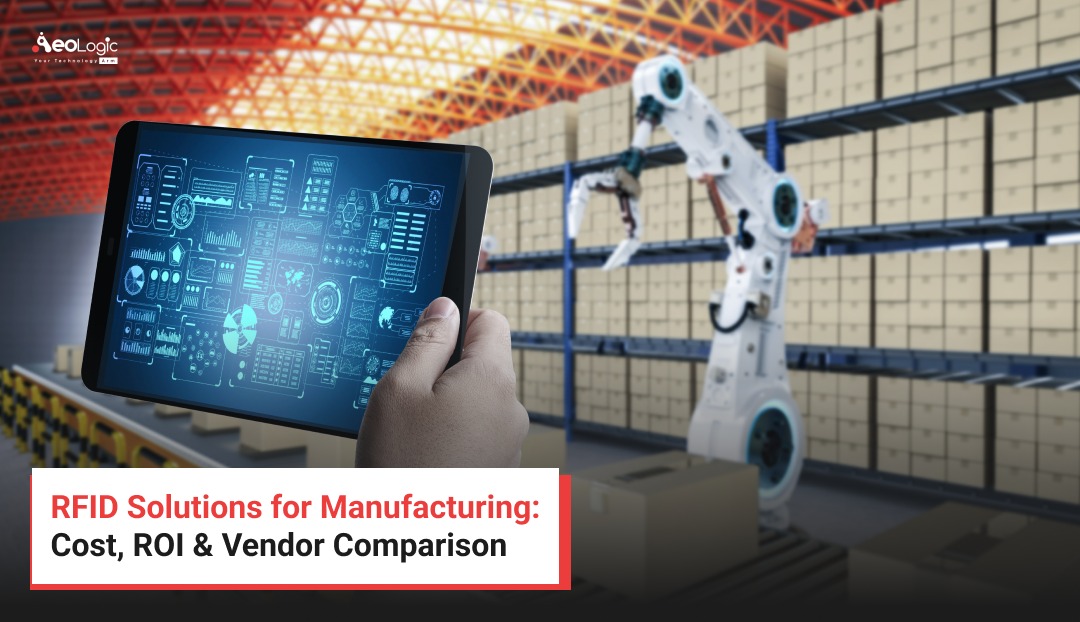 RFID Solutions for Manufacturing: Cost, ROI & Vendor Comparison