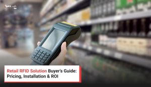 Retail RFID Solution Buyer’s Guide: Pricing, Installation & ROI