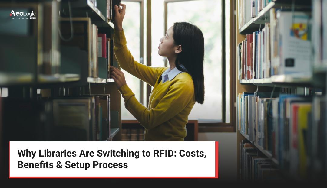 Why Libraries Are Switching to RFID: Costs, Benefits & Setup Process