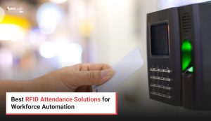 Best RFID Attendance Solutions for Workforce Automation