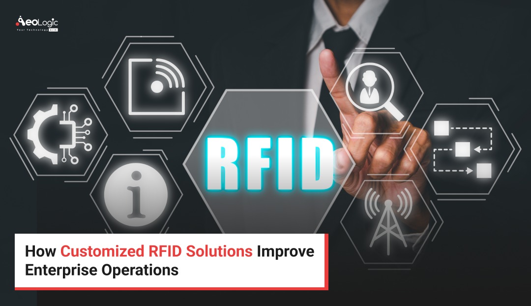 How Customized RFID Solutions Improve Enterprise Operations
