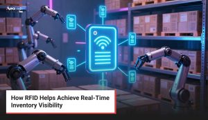 How RFID Helps Achieve Real-Time Inventory Visibility