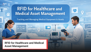 RFID for Healthcare and Medical Asset Management